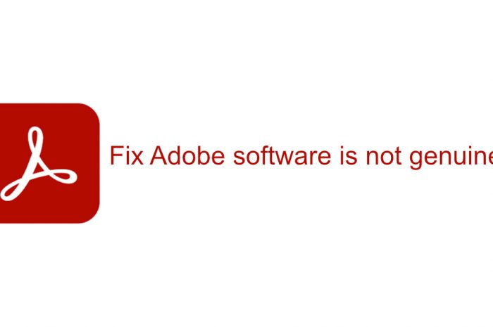 Cum să remediați software-ul Adobe nu este original pe Windows 10