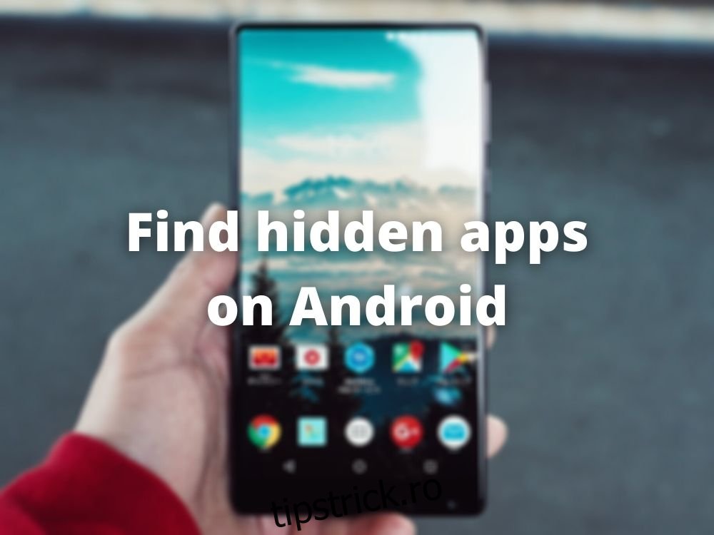 Cum să găsiți aplicații ascunse pe Android