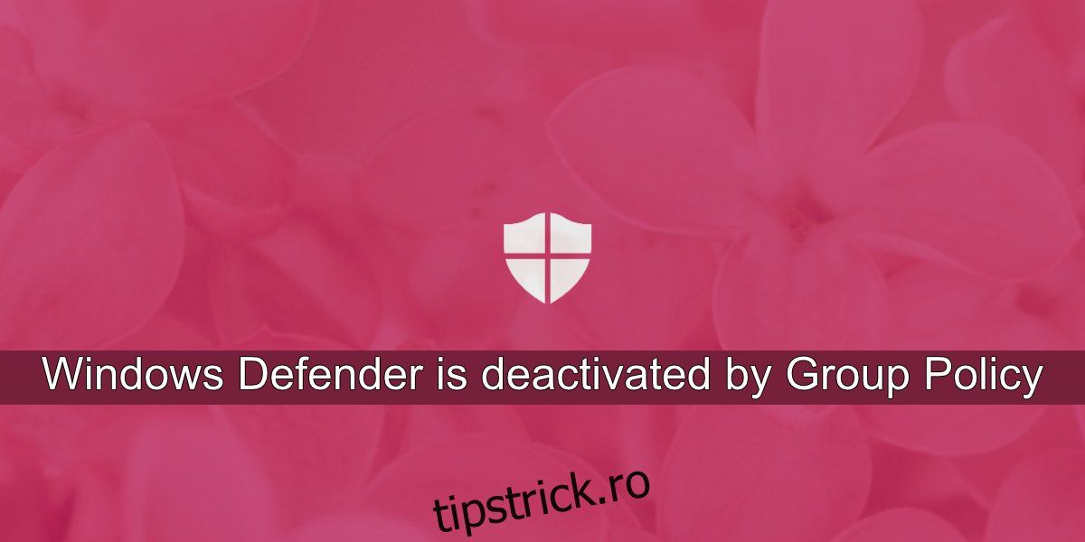 Windows Defender este dezactivat de politica de grup