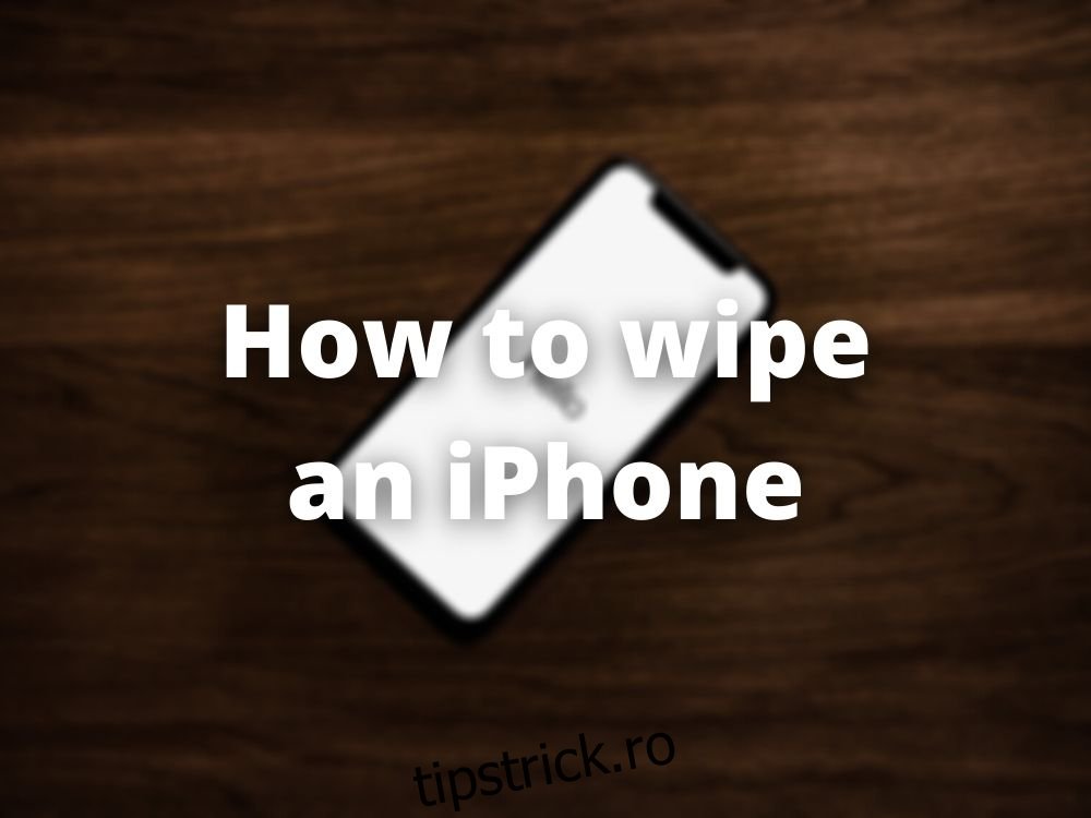 Cum să ștergi un iPhone curățat