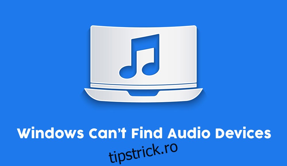 Windows nu poate găsi dispozitive audio