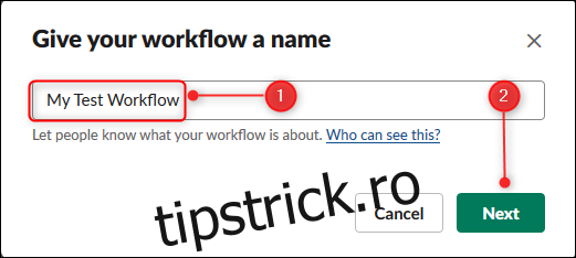Introduceți un nume pentru fluxul dvs. de lucru în câmpul de text, apoi faceți clic 