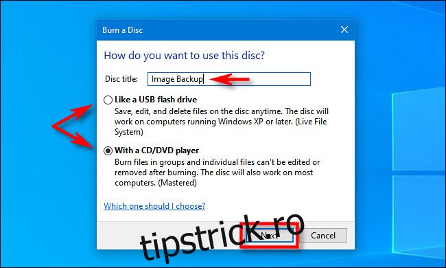 În Windows 10, alegeți o metodă de scriere pe disc, apoi introduceți un titlu și faceți clic 