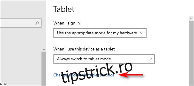 În setările tabletei Windows 10, faceți clic 