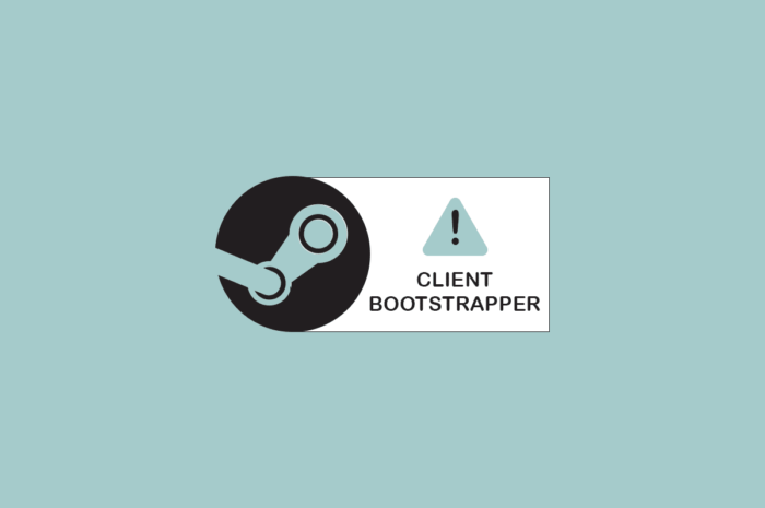 Remediați programul de bootstrapper al clientului Steam care nu răspunde în Windows 10