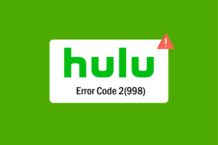 Remediați codul de eroare Hulu 2 998