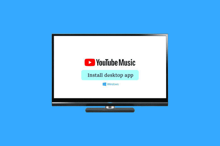 Cum se instalează aplicația YouTube Music Desktop Windows