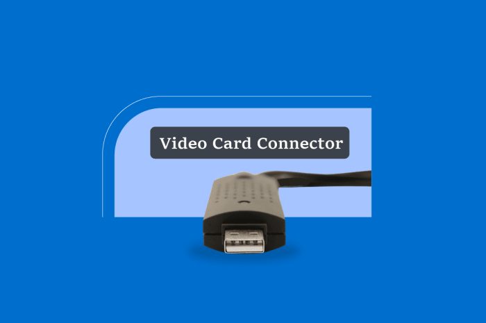 Tipuri de conectori pentru plăcile video explicate